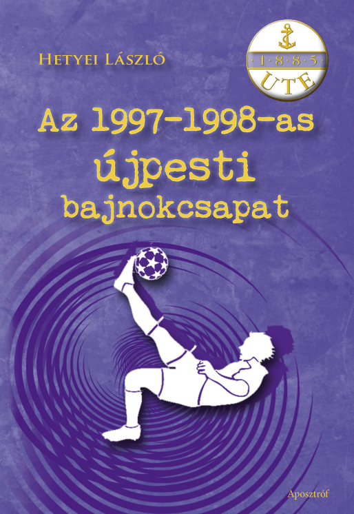 Hetyei László:Az 1997–1998-as újpesti bajnokcsapat